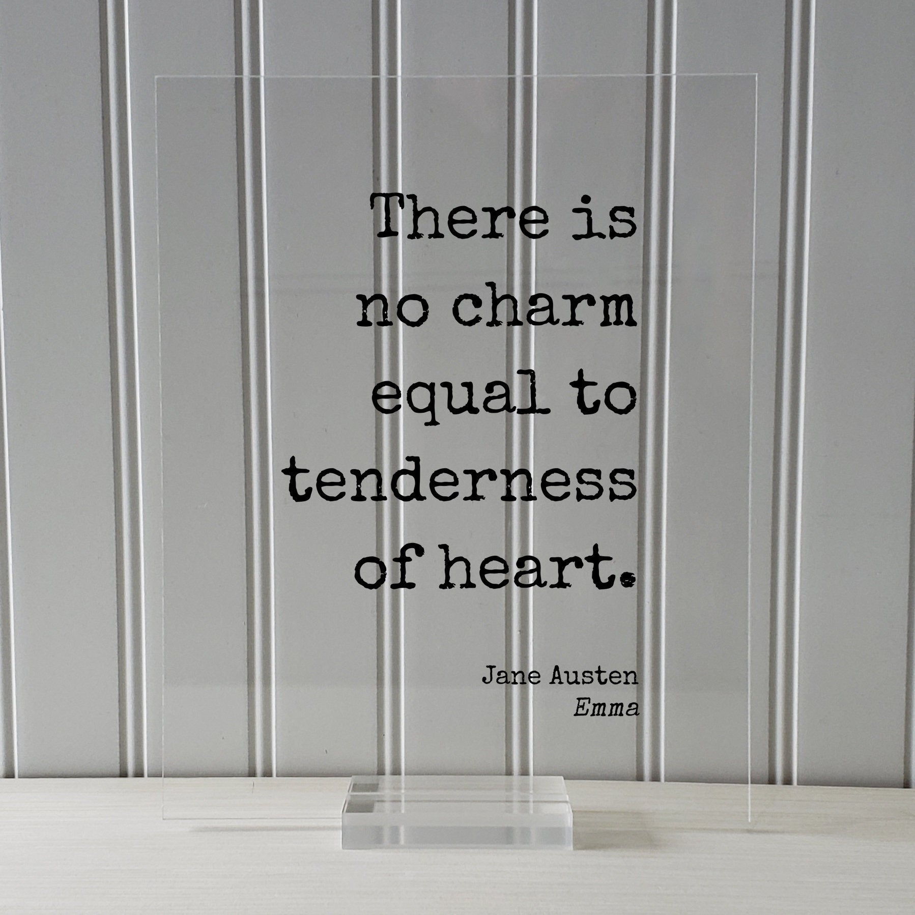 Jane Austen - Emma - Floating Quote - There is no charm equal to tenderness of heart - Love Loving Caring Caregiver Nurse Doctor Support