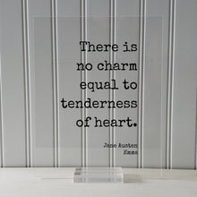 Jane Austen - Emma - Floating Quote - There is no charm equal to tenderness of heart - Love Loving Caring Caregiver Nurse Doctor Support