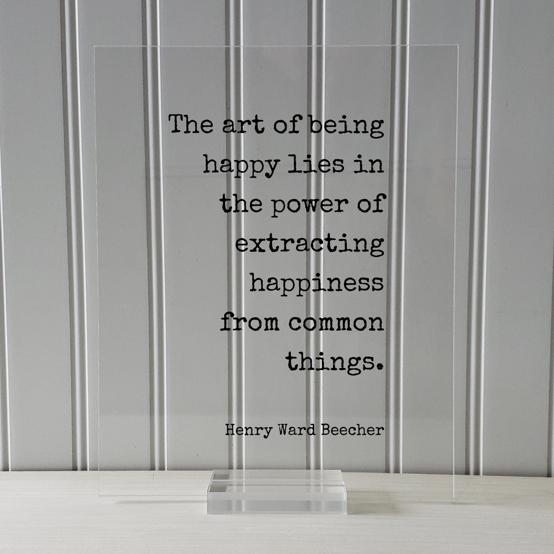 Henry Ward Beecher - The art of being happy lies in the power of extracting happiness from common things - Happiness Motivation Inspiration