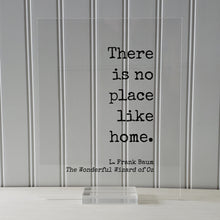 There is no place like home - L. Frank Baum - The Wonderful Wizard of Oz - Floating Quote - Modern Minimalist Dorothy Housewarming