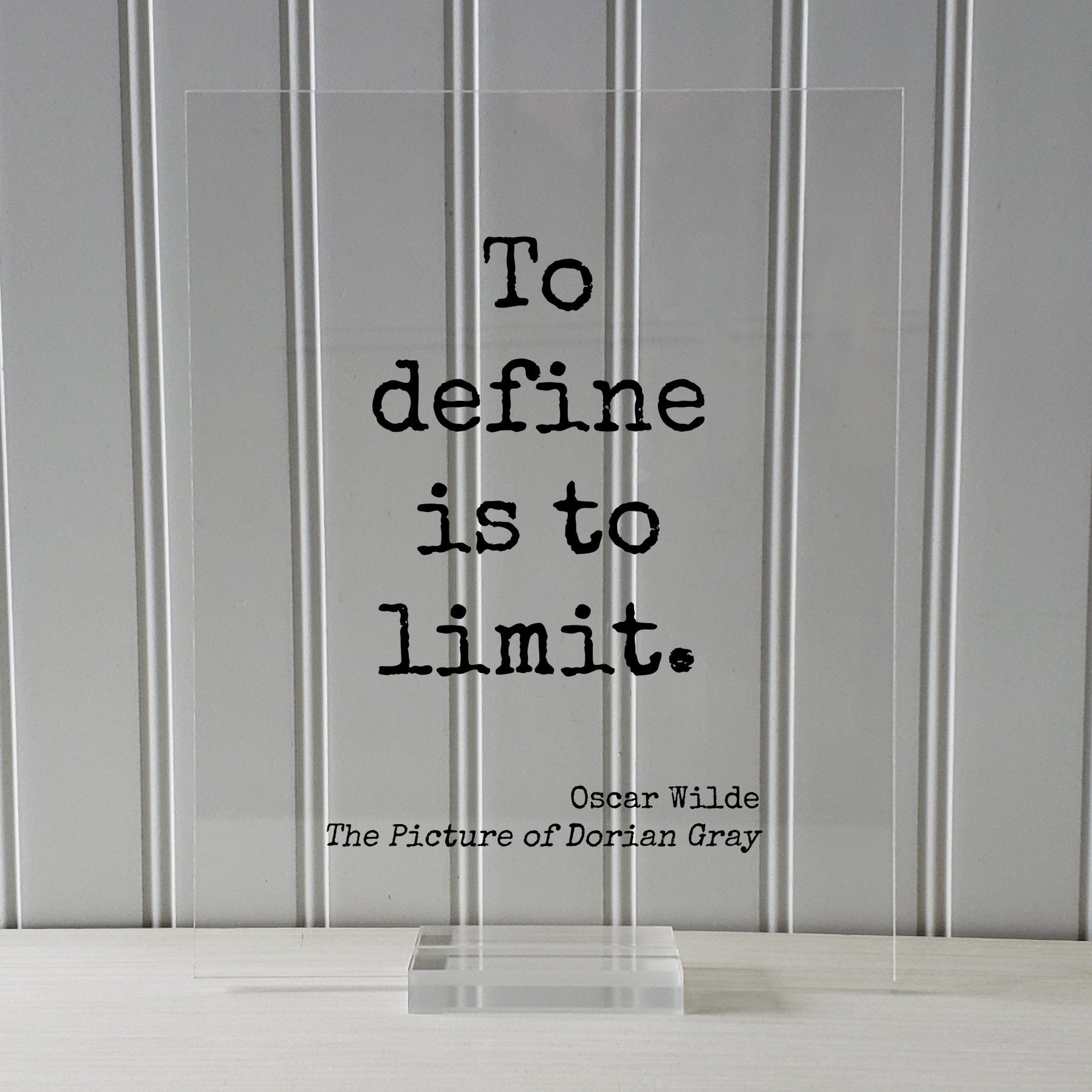 Oscar Wilde - The Picture of Dorian Gray - Floating Quote - To define is to limit. - Book Quote Modern Minimalist Good Quote Classic Quote