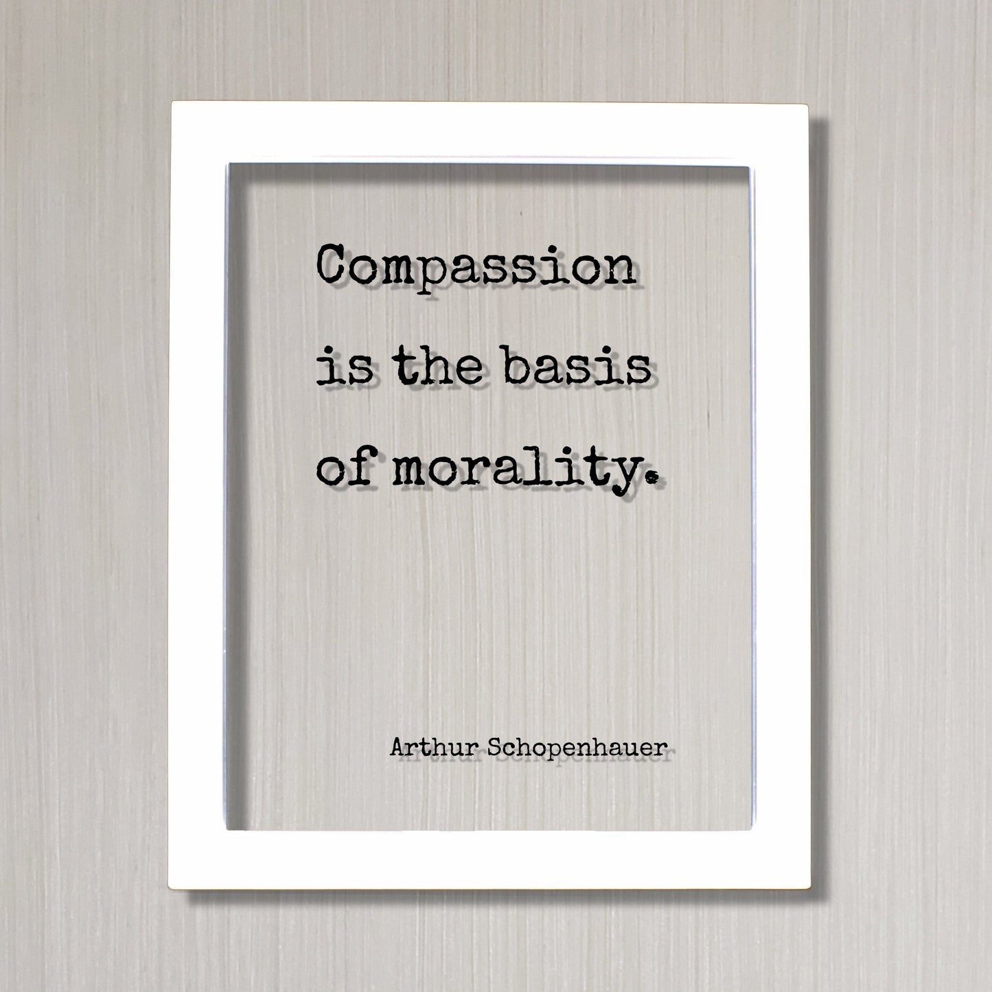 Arthur Schopenhauer - Floating Quote - Compassion is the basis of morality - Charity Philanthropy Non Profit Kindness Empathy