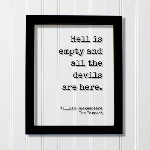 William Shakespeare - The Tempest - Hell is empty and all the devils are here. - Floating Quote - Gothic Horror Classic Dark Acrylic