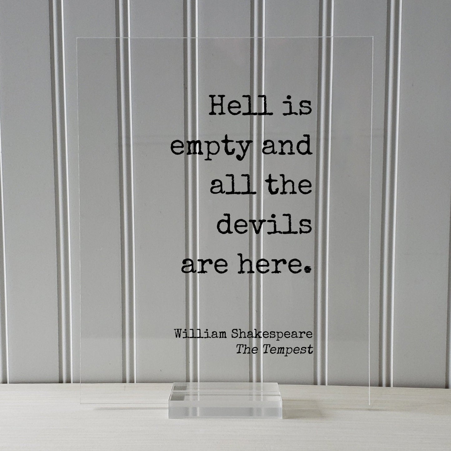 William Shakespeare - The Tempest - Hell is empty and all the devils are here. - Floating Quote - Gothic Horror Classic Dark Acrylic