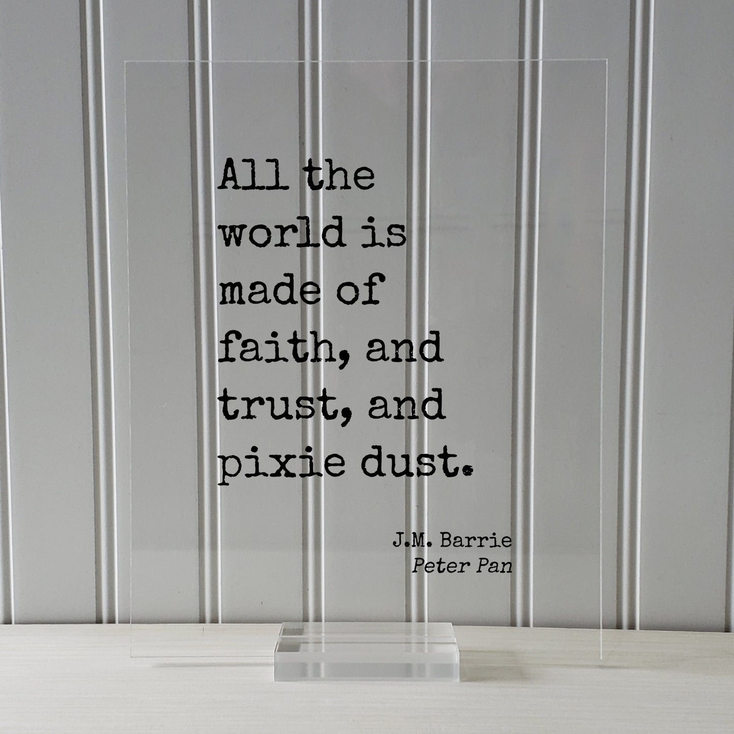 J.M. Barrie - Peter Pan - Floating Quote - All the world is made of faith, and trust, and pixie dust - Art Tinker Bell Tinkerbell