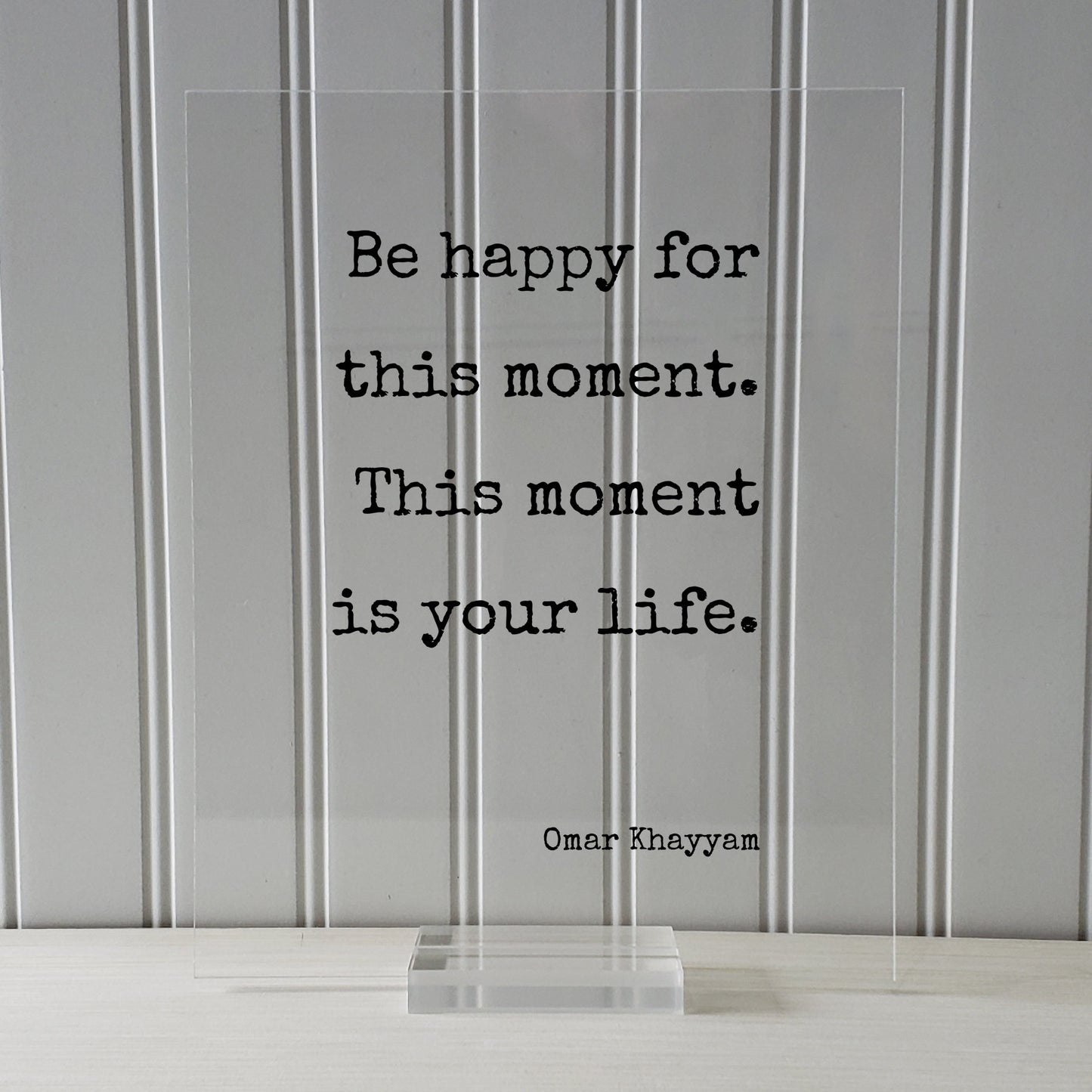 Omar Khayyam - Be happy for this moment. This moment is your life - Floating Quote - Happiness Joy - Carpe Diem Seize the Day - Right Now