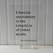 Ralph Waldo Emerson - Floating Quote - A foolish consistency is the hobgoblin of little minds -Flexible Adaptable Resilient Business Success