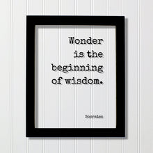 Socrates - Floating Quote - Wonder is the beginning of wisdom - Wise Knowledge Education Teaching Teacher Gift Learning