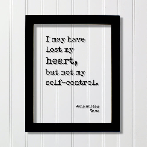 Jane Austen - Emma - Floating Quote - I may have lost my heart, but not my self-control. - Modern Minimalist Heart Broken Love Lost Breakup