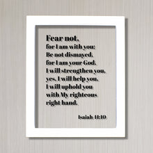 Isaiah 41:10 - Fear not, for I am with you; Be not dismayed, for I am your God - Floating Scripture Bible Verse Christian Religious Decor