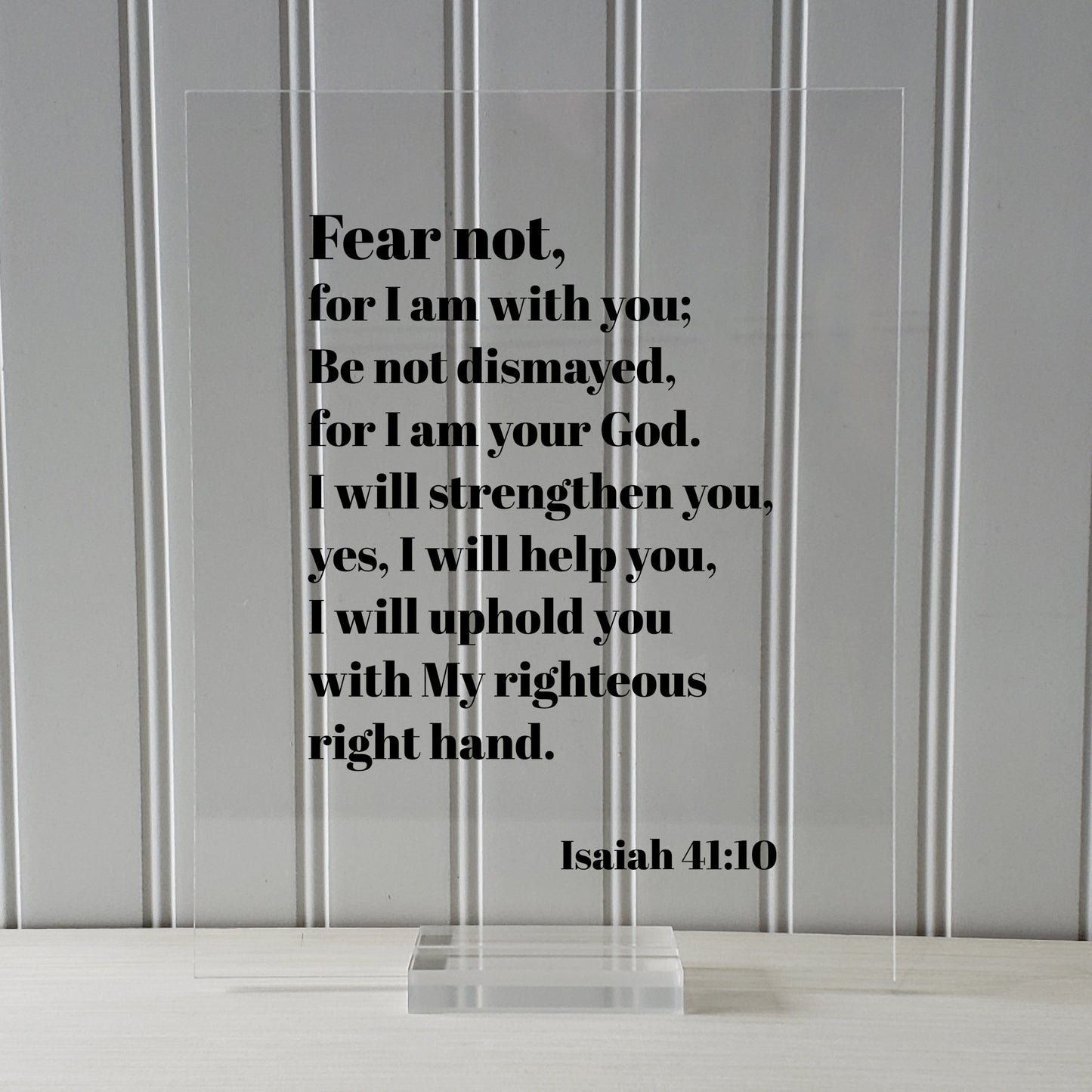 Isaiah 41:10 - Fear not, for I am with you; Be not dismayed, for I am your God - Floating Scripture Bible Verse Christian Religious Decor