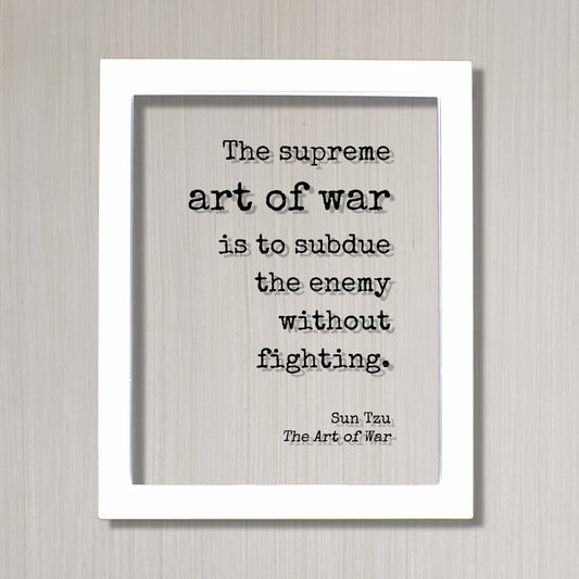 Sun Tzu - The Art of War - Floating Quote- The supreme art of war is to subdue the enemy without fighting - Quote Art Print Book Literary