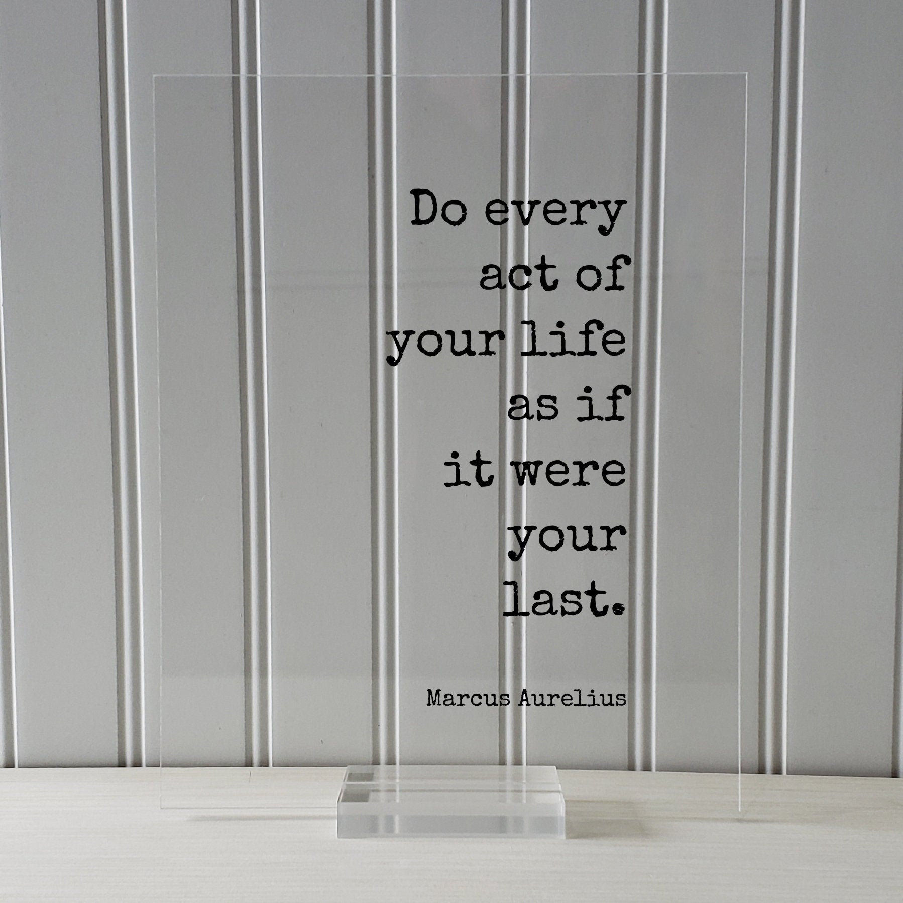 Marcus Aurelius - Do every act of your life as if it were your last - Floating Quote - Happiness Motivation - Carpe Diem - Seize the day