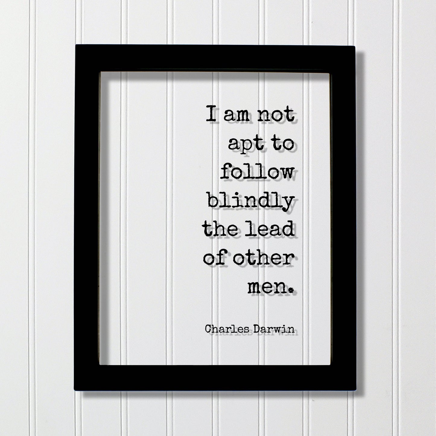 Charles Darwin - Floating Quote - I am not apt to follow blindly the lead of other men - Individual Independent Unique Business Leader