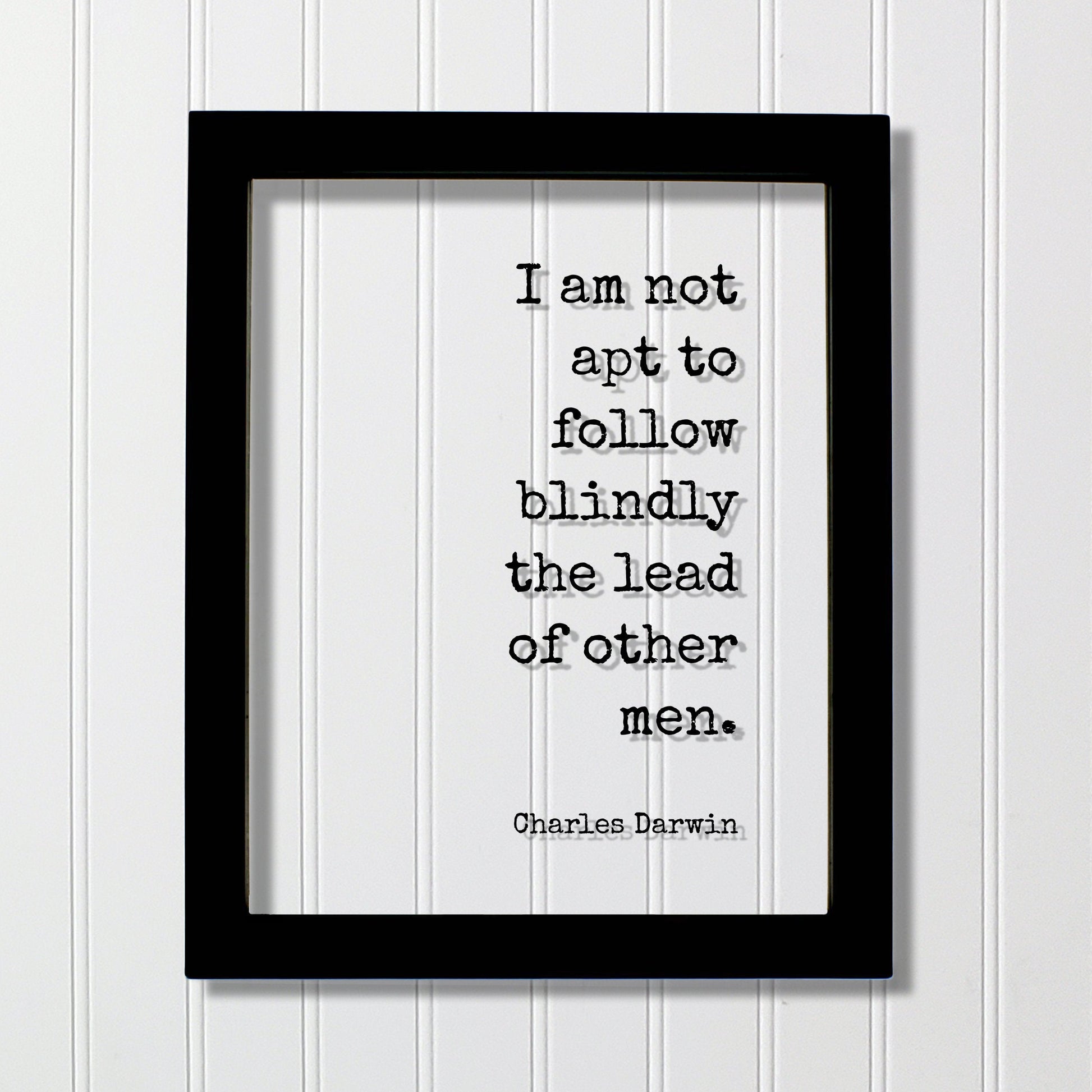 Charles Darwin - Floating Quote - I am not apt to follow blindly the lead of other men - Individual Independent Unique Business Leader
