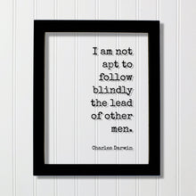 Charles Darwin - Floating Quote - I am not apt to follow blindly the lead of other men - Individual Independent Unique Business Leader