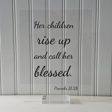 Her children rise up and call her blessed - Proverbs 31:28 - Floating Scripture - Mother's Day Sign - Mothers Day Plaque Gift for Mom Mommy