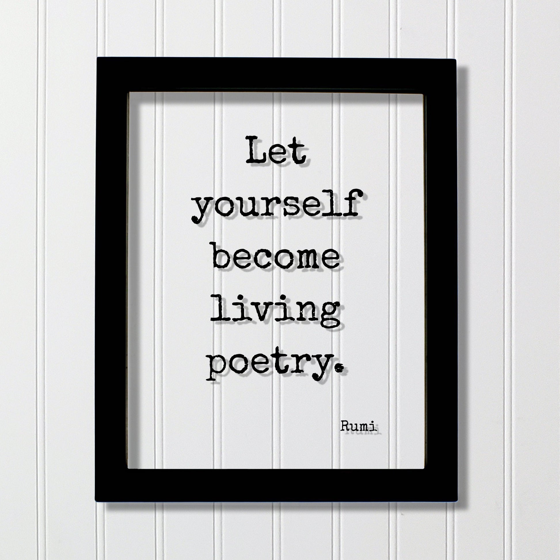 Rumi - Floating Quote - Let yourself become living poetry - Gift for Artist Poet Painter Art Writer - Inspirational Motivational