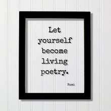 Rumi - Floating Quote - Let yourself become living poetry - Gift for Artist Poet Painter Art Writer - Inspirational Motivational