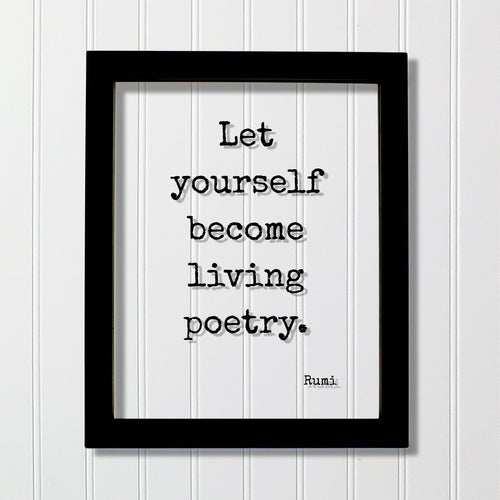 Rumi - Floating Quote - Let yourself become living poetry - Gift for Artist Poet Painter Art Writer - Inspirational Motivational