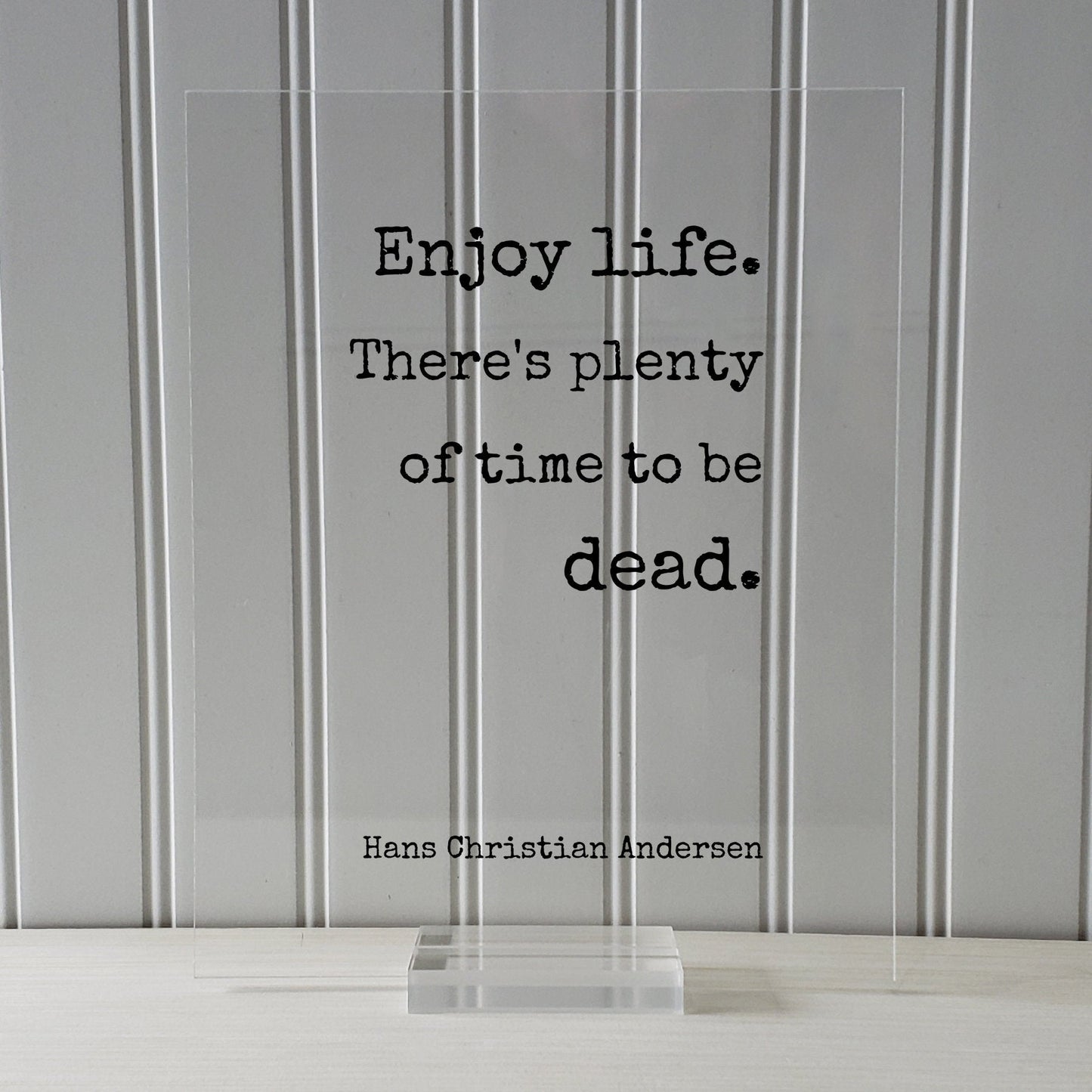Hans Christian Andersen - Floating Quote - Enjoy life. There's plenty of time to be dead - Happiness Motivation - Carpe Diem - Seize the day