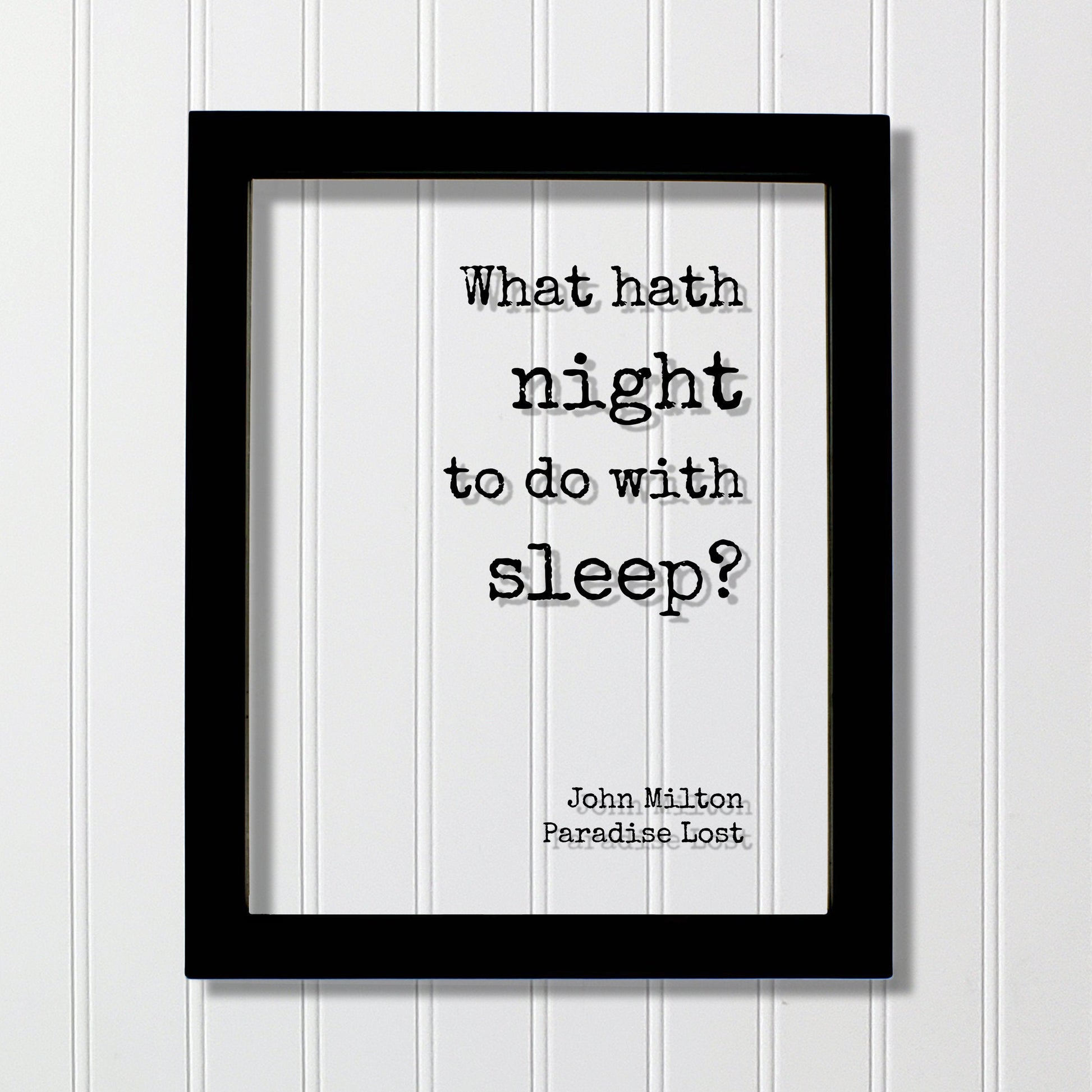 John Milton - Paradise Lost - Floating Quote - What hath night to do with sleep? - Night-Owl Insomniac