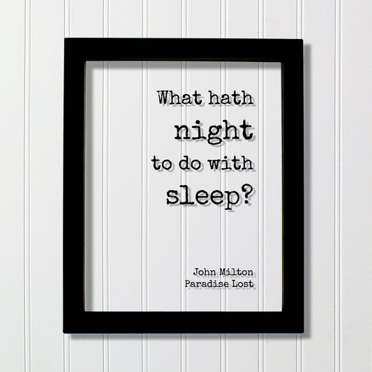 John Milton - Paradise Lost - Floating Quote - What hath night to do with sleep? - Night-Owl Insomniac