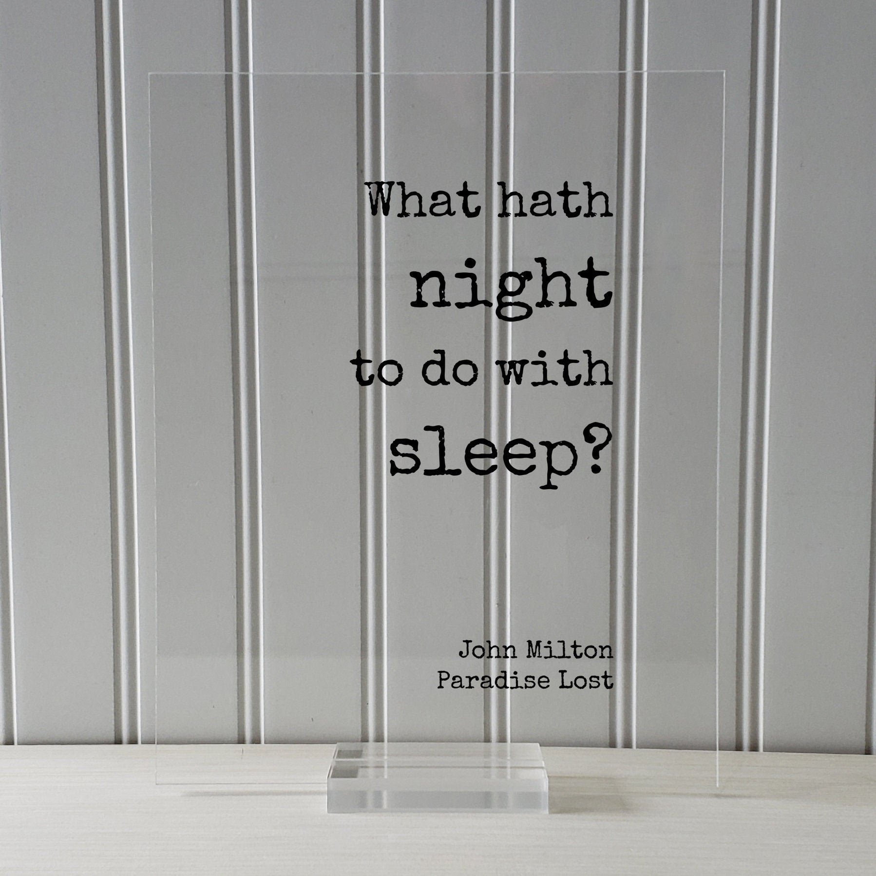 John Milton - Paradise Lost - Floating Quote - What hath night to do with sleep? - Night-Owl Insomniac