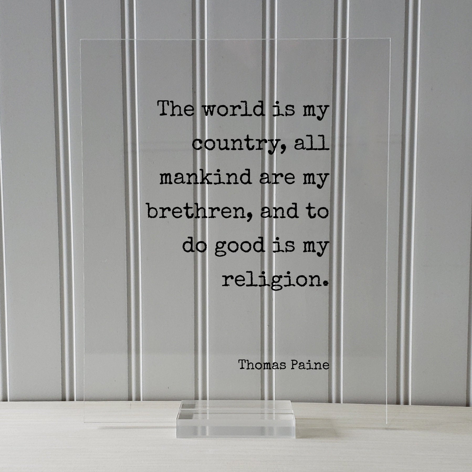 Thomas Paine - Floating Quote - The World is my country, all mankind are my brethren, and to do good is my religion - Unity Peace Solidarity