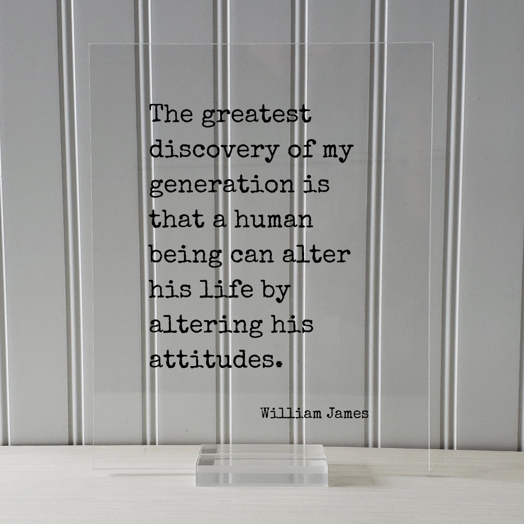 William James - Floating Quote - The greatest discovery of my generation is that a human being can alter his life by altering his attitudes