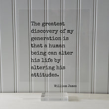 William James - Floating Quote - The greatest discovery of my generation is that a human being can alter his life by altering his attitudes