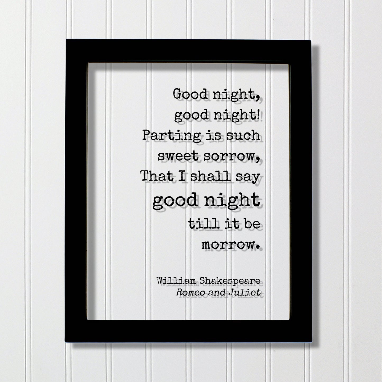 William Shakespeare - Romeo and Juliet - Floating Quote - Good night Parting is such sweet sorrow That I shall say till it be morrow