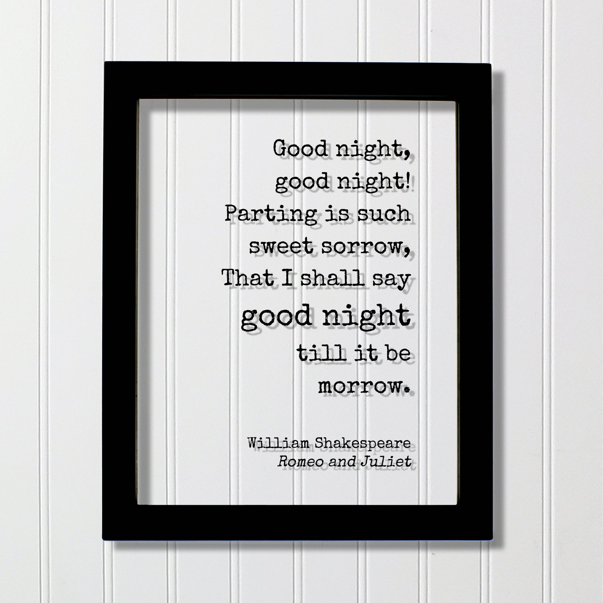 William Shakespeare - Romeo and Juliet - Floating Quote - Good night Parting is such sweet sorrow That I shall say till it be morrow