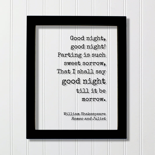 William Shakespeare - Romeo and Juliet - Floating Quote - Good night Parting is such sweet sorrow That I shall say till it be morrow