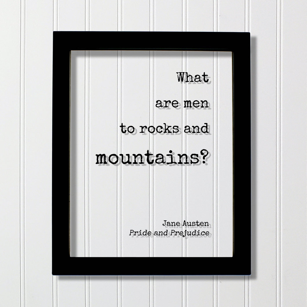 Jane Austen - Pride and Prejudice - Floating Quote - What are men to rocks and mountains? - Quote Art Print - Book Quote - Literary Art