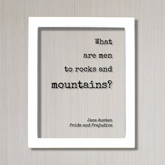 Jane Austen - Pride and Prejudice - Floating Quote - What are men to rocks and mountains? - Quote Art Print - Book Quote - Literary Art