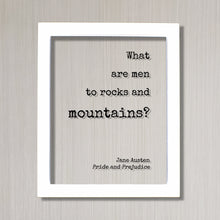 Jane Austen - Pride and Prejudice - Floating Quote - What are men to rocks and mountains? - Quote Art Print - Book Quote - Literary Art