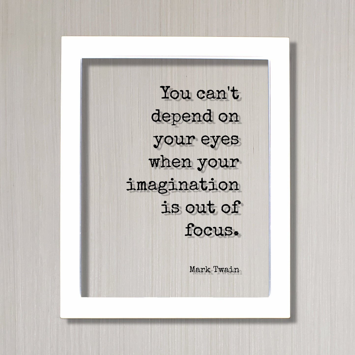 Mark Twain - Floating Quote - You can't depend on your eyes when your imagination is out of focus - Imagine Business Success Innovation