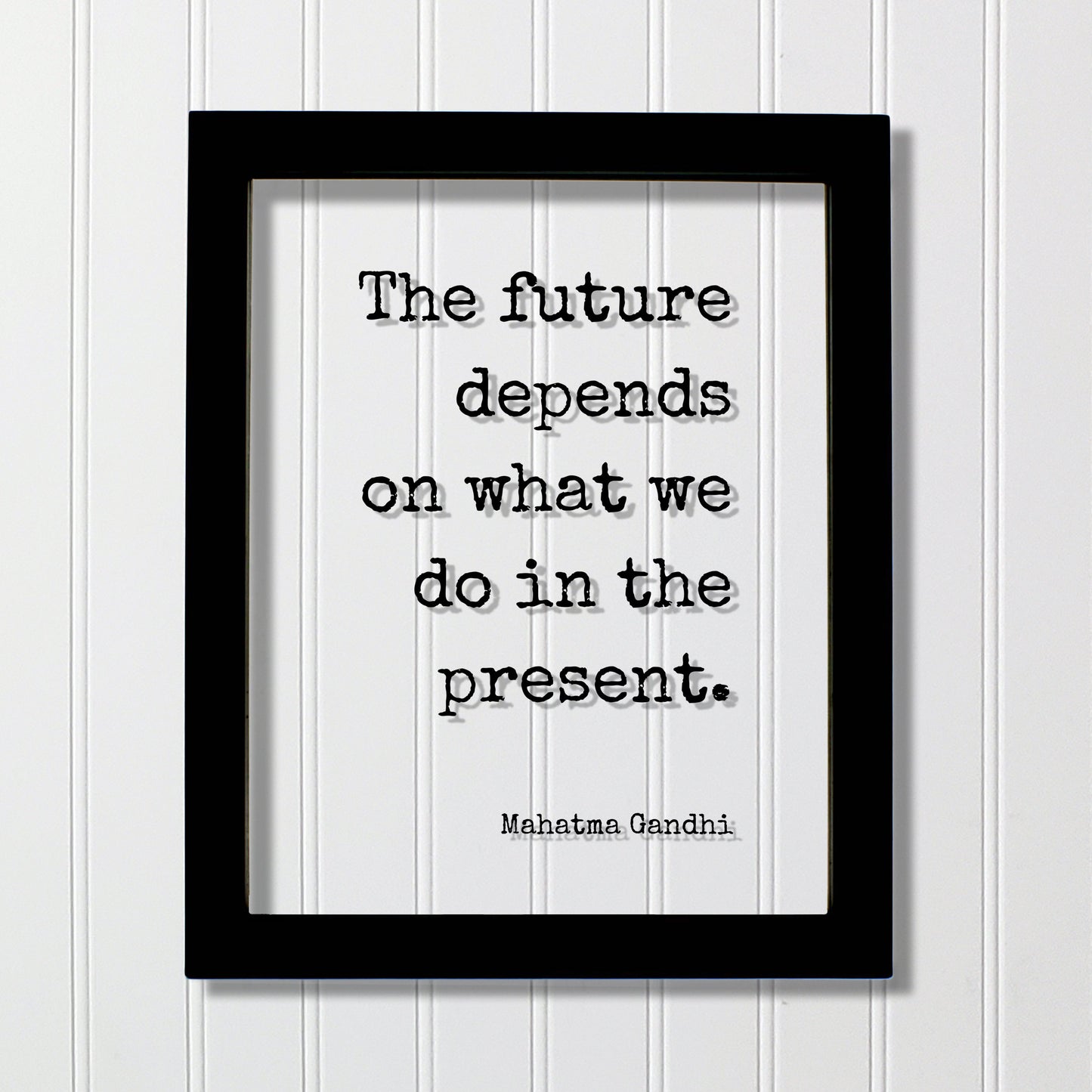 Mahatma Gandhi - Floating Quote - The future depends on what we do in the present - Quote Art Print - Motivational Quote - Inspirational