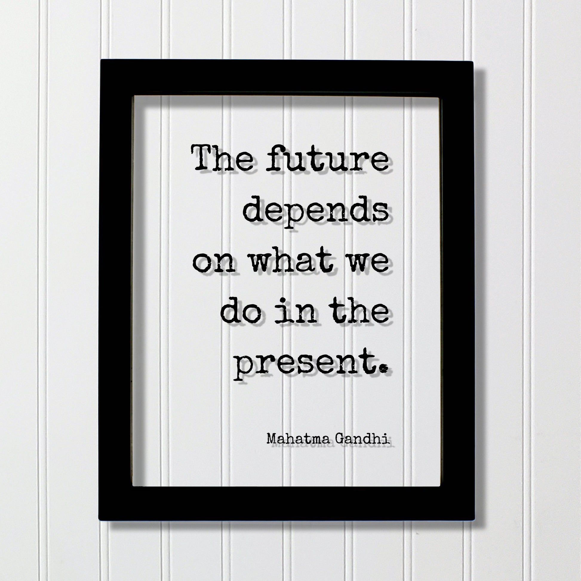 Mahatma Gandhi - Floating Quote - The future depends on what we do in the present - Quote Art Print - Motivational Quote - Inspirational