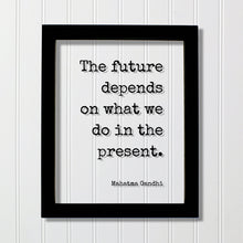 Mahatma Gandhi - Floating Quote - The future depends on what we do in the present - Quote Art Print - Motivational Quote - Inspirational