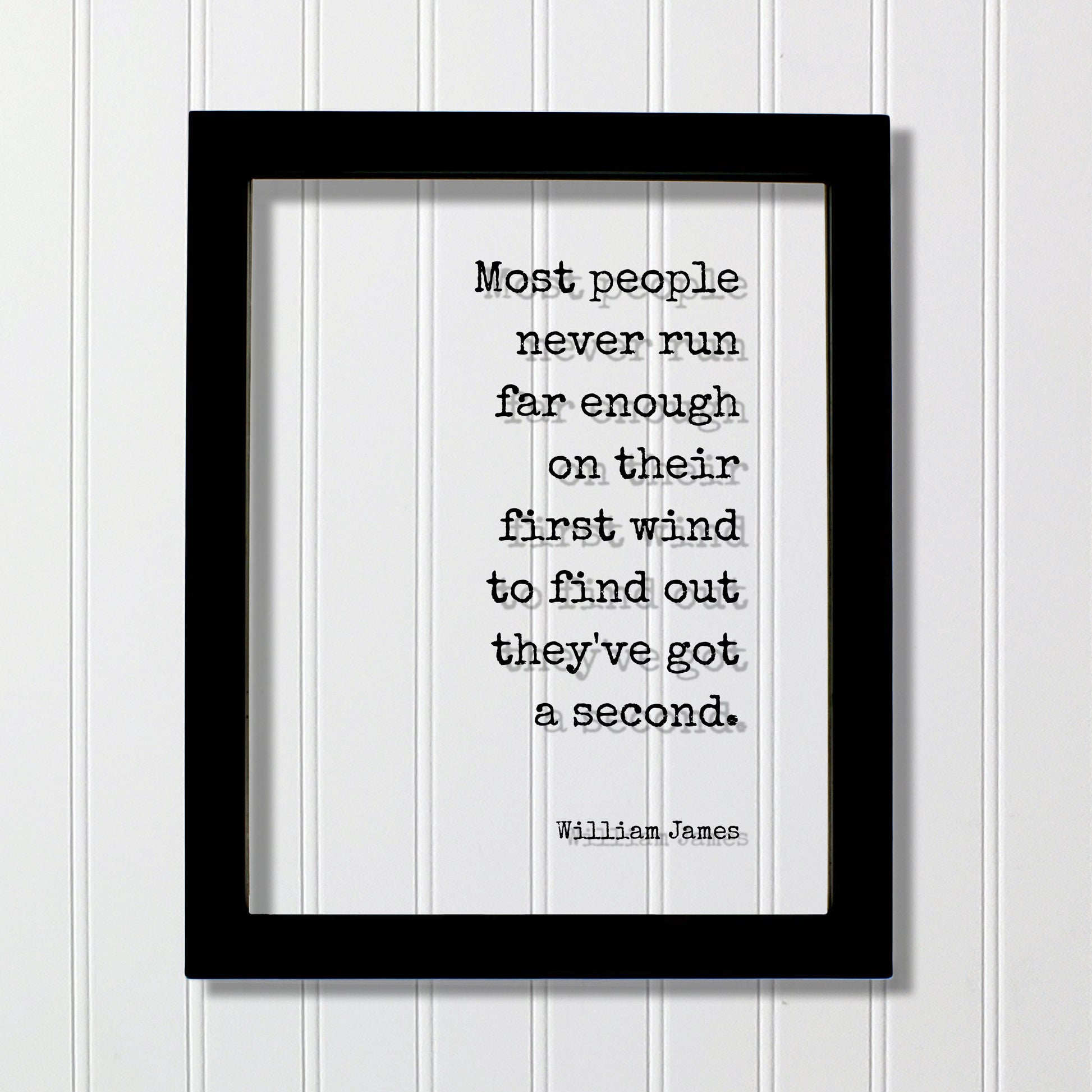 William James - Most people never run far enough on their first wind to find out they've got a second - Running Jogging Marathon Endurance