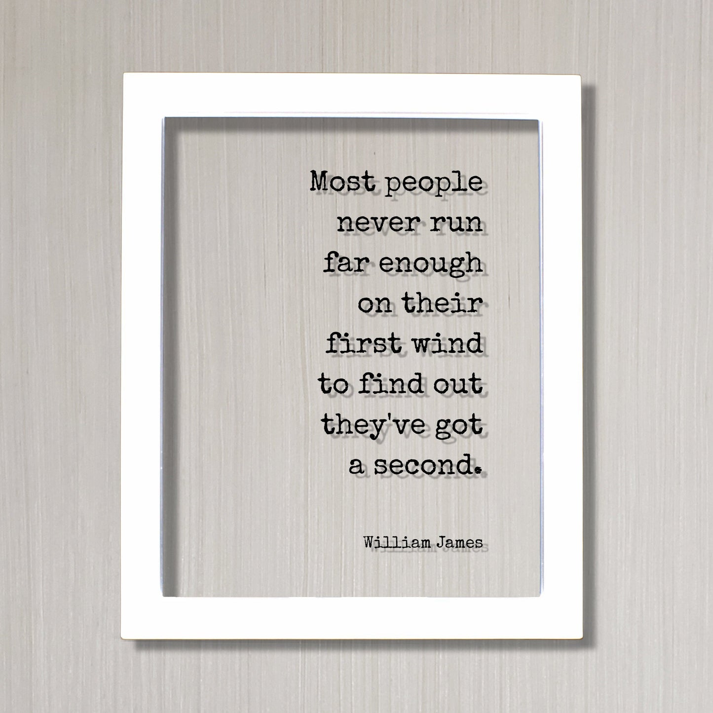 William James - Most people never run far enough on their first wind to find out they've got a second - Running Jogging Marathon Endurance