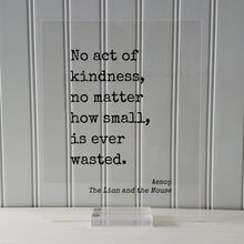 Aesop - The Lion and the Mouse - No act of kindness, no matter how small, is ever wasted - Be Kind Charity Sympathy Philanthropy
