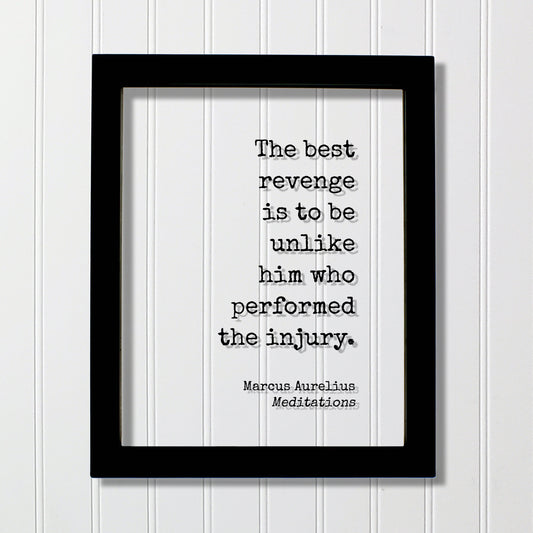 Marcus Aurelius - Meditations - Floating Quote - The best revenge is to be unlike him who performed the injury - Self Improvement
