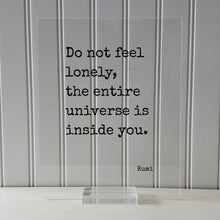 Rumi - Floating Quote - Do not feel lonely, the entire universe is inside you - Framed Transparent Art - Motivational Inspirational