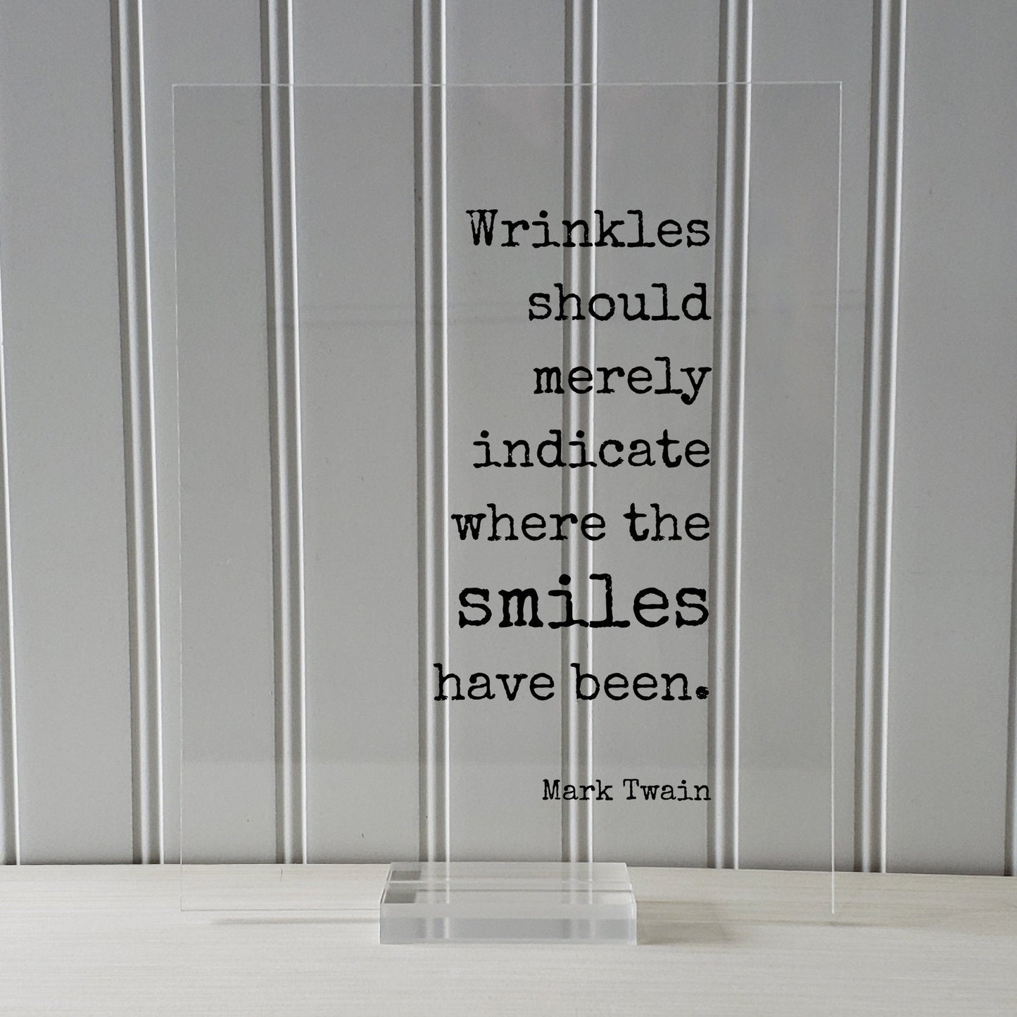 Mark Twain - Quote - Wrinkles should merely indicate where the smiles have been - Growing Old Age Over the Hill Retirement Aging Seniors