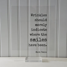 Mark Twain - Quote - Wrinkles should merely indicate where the smiles have been - Growing Old Age Over the Hill Retirement Aging Seniors