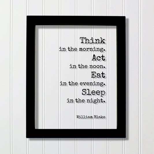 William Blake - Floating Quote - Think in the morning. Act in the noon. Eat in the evening. Sleep in the night - Habits Routine Business