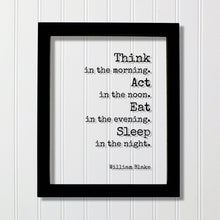 William Blake - Floating Quote - Think in the morning. Act in the noon. Eat in the evening. Sleep in the night - Habits Routine Business
